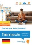 Gramatyka. Kein Problem! Niemiecki. Objaśnienia i ćwiczenia (poziom podstawowy A1-A2, średni B1-B2 i