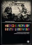 Muzyczne przygody gustu ludowego O społecznym funkcjonowaniu polskiej muzyki popularnej po 1956 r.