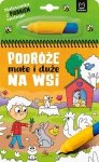 Malowanka z pisakiem wodnym Podróże małe i duże Na wsi