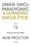 Zmień swój paradygmat, a odmienisz swoje życie