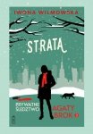 Prywatne śledztwo Agaty Brok. Tom 3. Strata