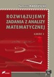 Rozwiązujemy zadania z analizy matematycznej Część 1