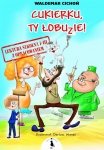 Cukierku Ty łobuzie Lektura z opracowaniem