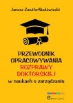 Przewodnik opracowywania rozprawy doktorskiej w naukach o zarządzaniu