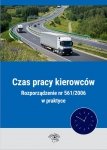Czas pracy kierowców Rozporządzenie nr 561/2006 w praktyce