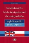 Słownik turystyki, hotelarstwa i gastronomii dla profesjonalistów angielsko-polski i polsko-angielski 