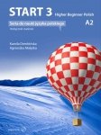 Start 3. Higher Beginner Polish. Podręcznik do nauki języka polskiego na poziomie A2 z płytą CD 
