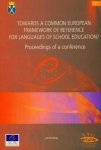 Towards a Common European Framework of Reference for languages of school education? Proceedings of a conference 
