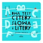 Dwa, trzy, cztery. Słowa i litery