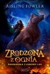 Dwunastka i Lodowy Las. Zrodzona z ognia. Fireborn. Tom 1