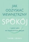 Jak odzyskać wewnętrzny spokój i radzić sobie we współczesnym świecie