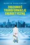 Zrozumieć transformację energetyczną. Od depresji do wizji albo jak wykopywać się z dziury, w której jesteśmy wyd. 2024