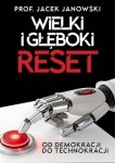 Wielki i Głęboki Reset. Od demokracji do technokracji