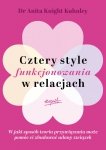 Cztery style funkcjonowania w relacjach. W jaki sposób teoria przywiązania może pomóc ci zbudować udany związek