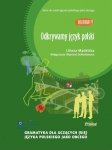 Odkrywamy język polski. Gramatyka dla uczących (się) języka polskiego jako obcego 