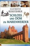 Schloss und Dom zu Marienwerder Illustrierter Reisefuhrer. Zamek i katedra w Kwidzynie - wersja niemiecka