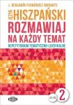 Język hiszpański. Rozmawiaj na każdy temat 2. Repetytorium tematyczno-leksykalne. Poziom A2-B2 