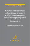 Ustawa o ochronie danych osobowych przetwarzanych w związku z zapobieganiem i zwalczaniem przestępczości. Komentarz