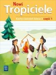 Nowi Tropiciele. Szkoła podstawowa klasa 3. Karty ćwiczeń część 1