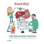 Brzuch Alicji, czyli kupa prawdy o trawieniu