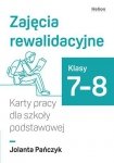 Zajęcia rewalidacyjne. Karty pracy dla szkoły podstawowej. Klasy 7-8