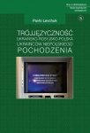 Trójjęzyczność ukraińsko-rosyjsko-polska Ukraińców niepolskiego pochodzenia