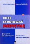 Chcę studiować medycynę. Język polski dla cudzoziemców - kandydatów na studia medyczne 