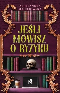Jeśli mówisz o ryzyku 
