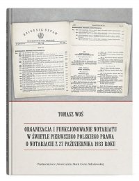Organizacja i funkcjonowanie notariatu w świetle pierwszego polskiego prawa o notariacie z 27 października 1933 roku 