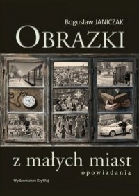 Obrazki z małych miast 