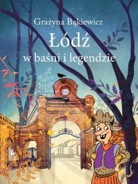 Łódź w baśni i legendzie. Baśnie i legendy polskie 
