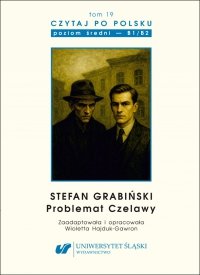 Czytaj po polsku 19: Stefan Grabiński: Problemat Czelawy. Materiały pomocnicze do nauki języka polskiego jako obcego. Edycja dla średnio zaawansowanych. Poziom B1-B2 (EBOOK PDF) 