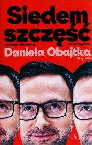 Siedem szczęść Daniela Obajtka.
