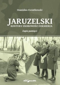 Jaruzelski Kontury osobowości żołnierza Zapis pamięci