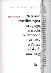 Niższość cywilizacyjna wrogiego narodu.