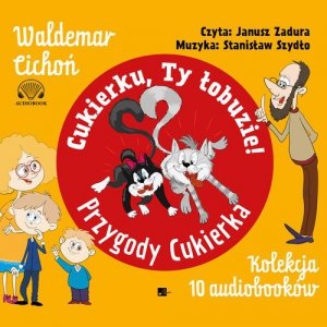 Cukierku, ty łobuzie! Przygody Cukierka