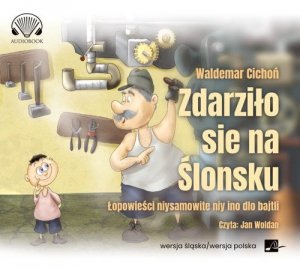 Zdarziło sie na Ślonsku