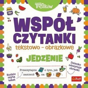 Rodzina Treflików Współczytanki tekstowo-obrazkowe Jedzenie