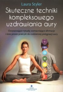 Skuteczne techniki kompleksowego uzdrawiania aury