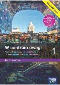 W centrum uwagi 1 Podręcznik do wiedzy o społeczeństwie Zakres rozszerzony Edycja 2024
