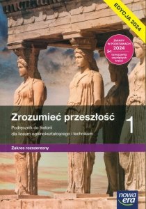 Zrozumieć przeszłość 1 Podręcznik Zakres rozszerzony Edycja 2024