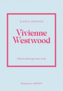 Vivienne Westwood Historia kultowego domu mody