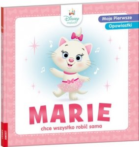 Moje pierwsze opowiastki. Marie chce wszystko robić sama
