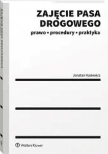 Zajęcie pasa drogowego Prawo procedury praktyka