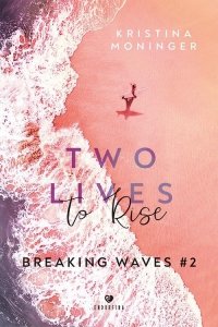 Two Lives to Rise. Breaking Waves #2