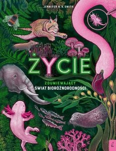 Życie Zdumiewający świat bioróżnorodności