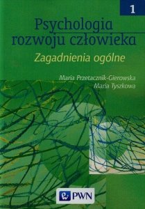 Psychologia rozwoju człowieka Tom 1