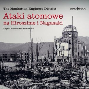 Ataki atomowe na Hiroszimę i Nagasaki