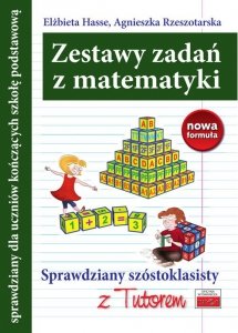 Zestawy zadań z matematyki Sprawdziany szóstoklasisty z Tutorem