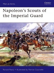 Men-at-Arms 433 Napoleon's Scouts of the Imperial Guard